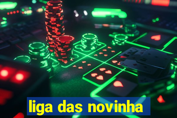 liga das novinha